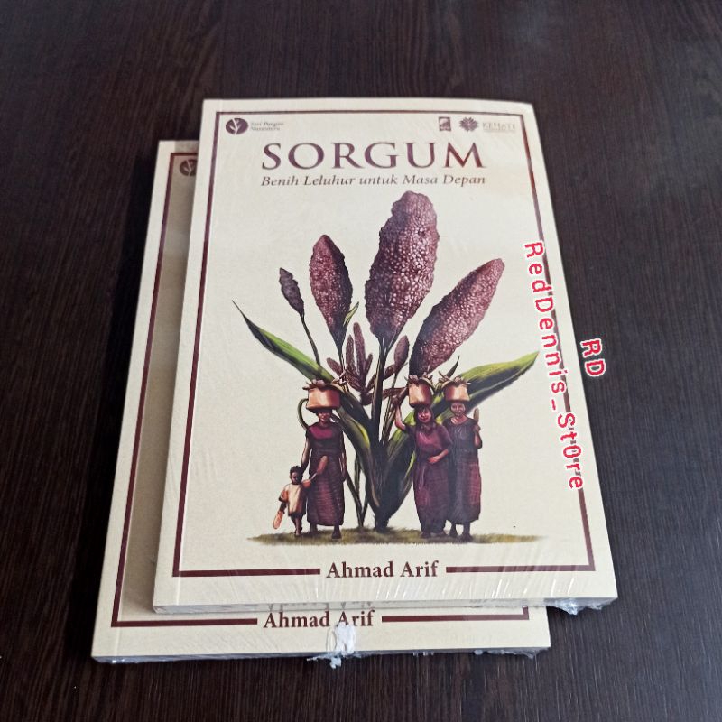 Sorgum: Benih Leluhur untuk Masa Depan - Ahmad Arif