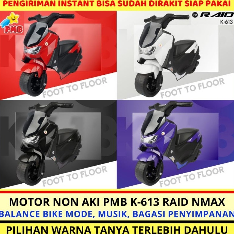 Kirim Sekarang Balance Bike PMB K 611 Honda Scoopy K 612 Honda PCX K 613 Yamaha Nmax Raid K 615 Hond
