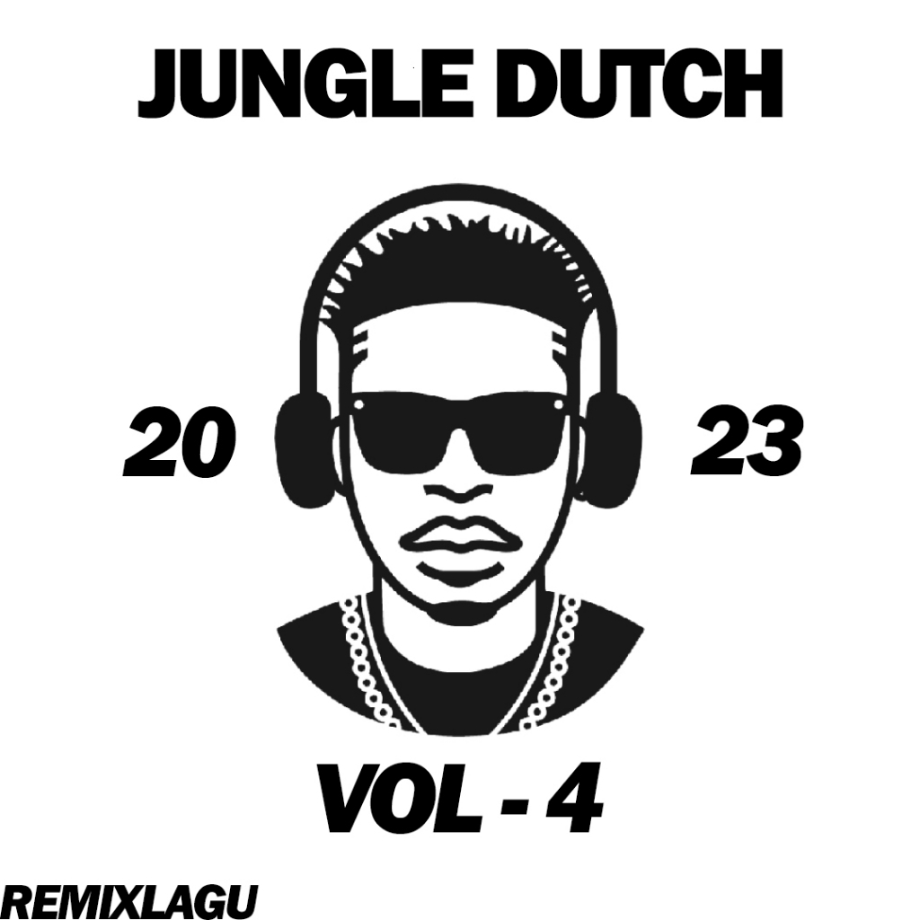 Jungle Dutch Vol. 04 - 2023  DJ Jungle Dutch Single Mixing