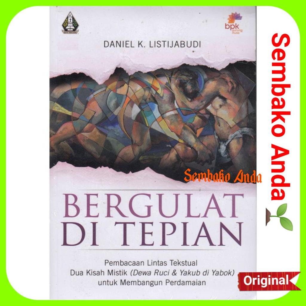 Bergulat Di Tepian. Daniel K. Listijabudi.