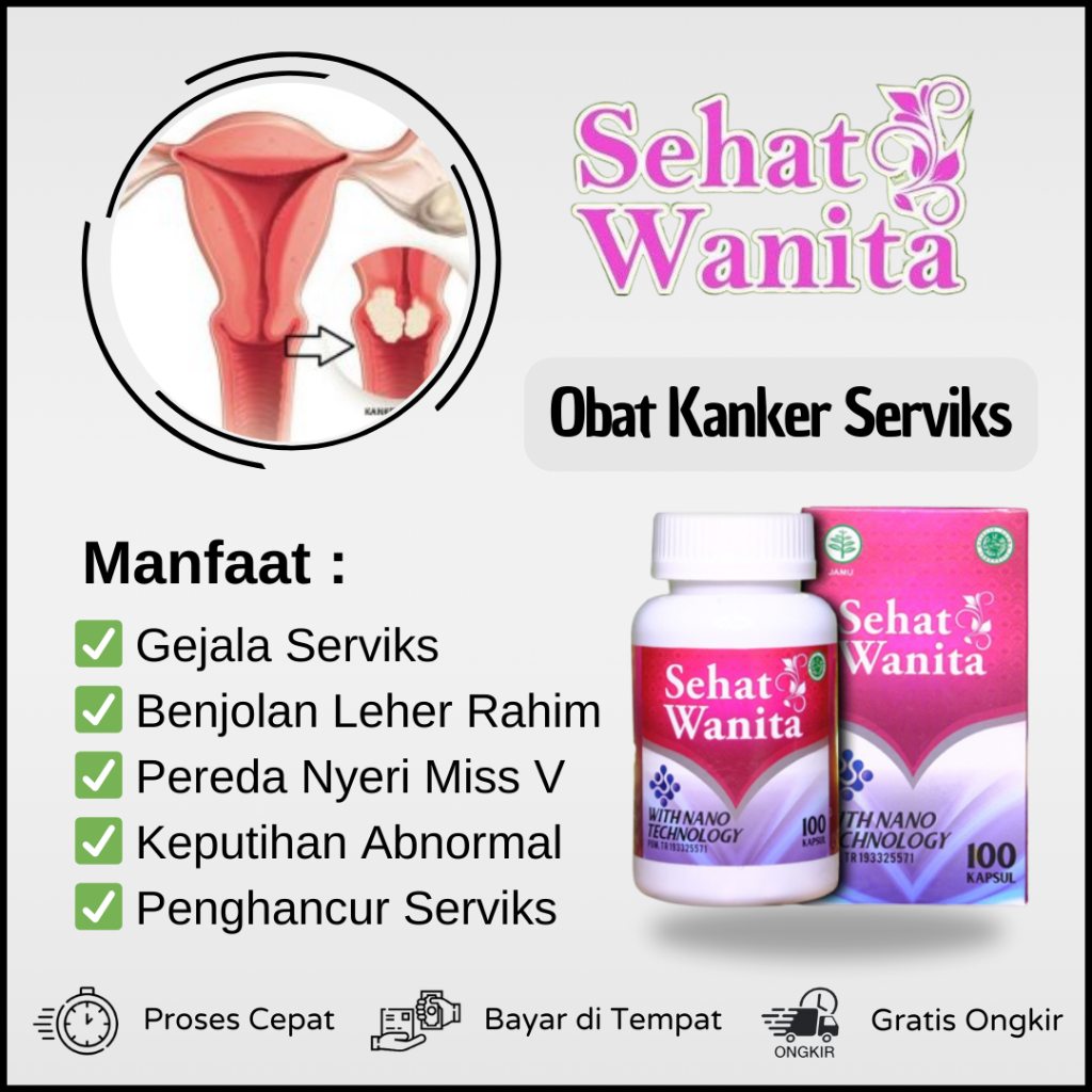 Obat Kanker Serviks, Obat Mencegah Kanker Serviks, Obat Herbal Untuk Kanker Serviks, Obat Pereda Nye