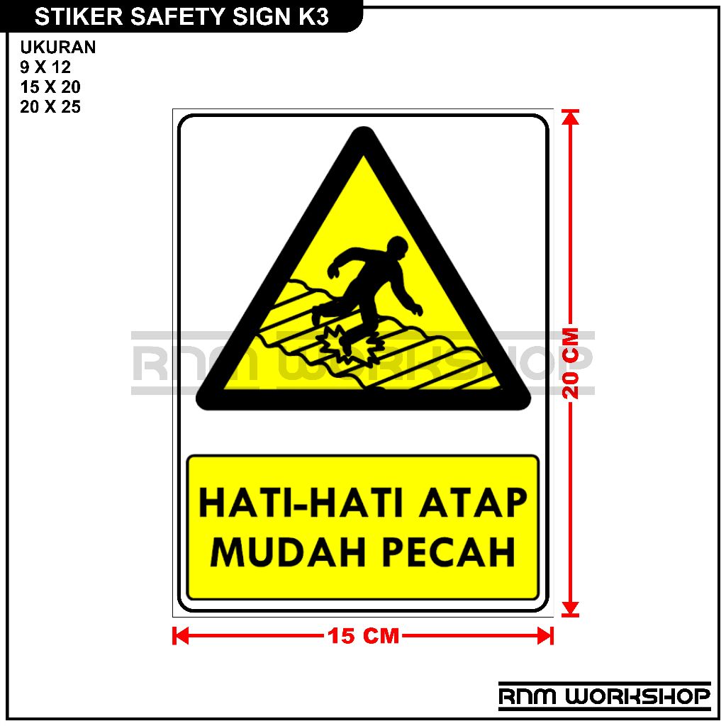 

STIKER SAFETY SIGN RAMBU K3 HATI - HATI ATAP MUDAH PECAH