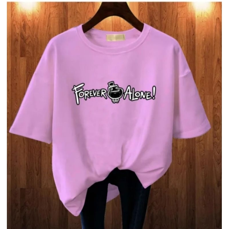 FLOW UP- BAJU KAOS ATASAN WANITA BLUS JUMBO OVERSIZE UNISEX FOREVER ALONE KPOP ANIME BAJU KAOS IMPOR