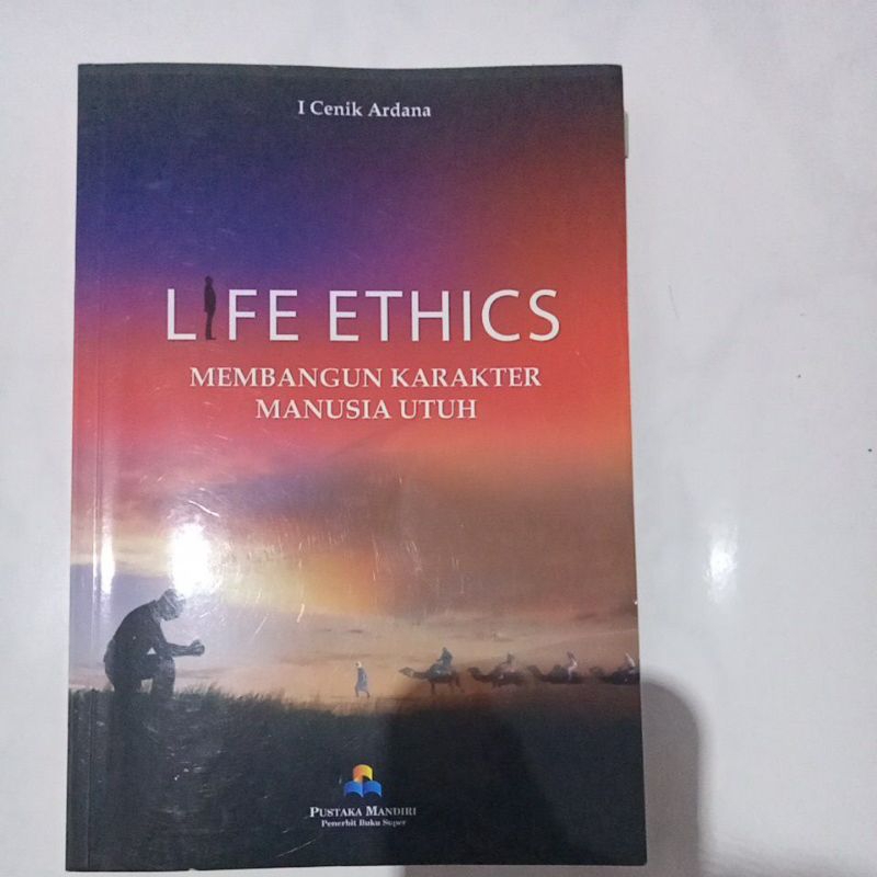 

Buku Life Ethics Membangun Karakter Manusia Utuh I Cenik Ardana