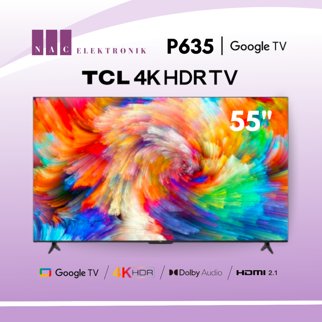 TCL LED TV 55inch - 55P635 - GOOGLE TV