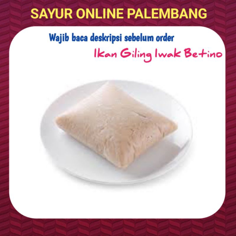 

Ikan Giling Iwak Betino - Sayur Segar Palembang