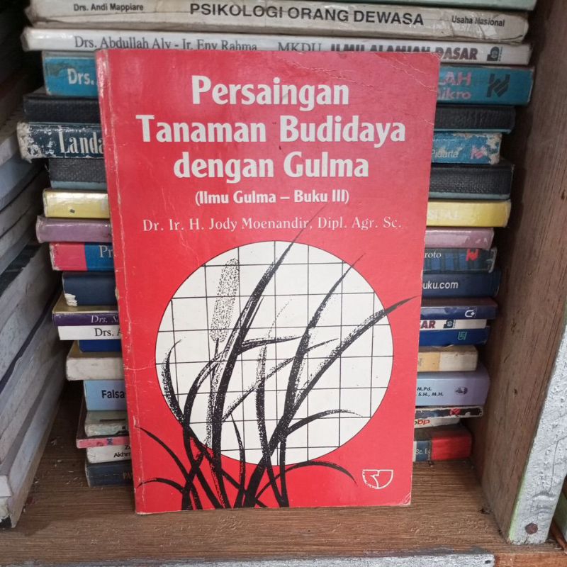 Buku Persaingan Tanaman Budi daya Dengan Gulma ( Ilmu Gulma 3 )
