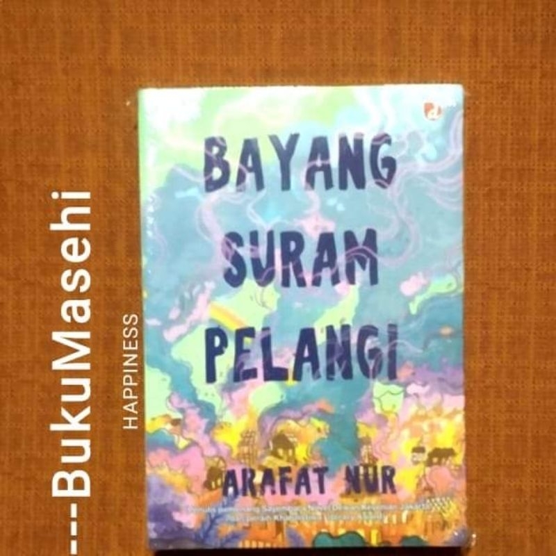 BAYANG SURAM PELANGI--Arafat Nur