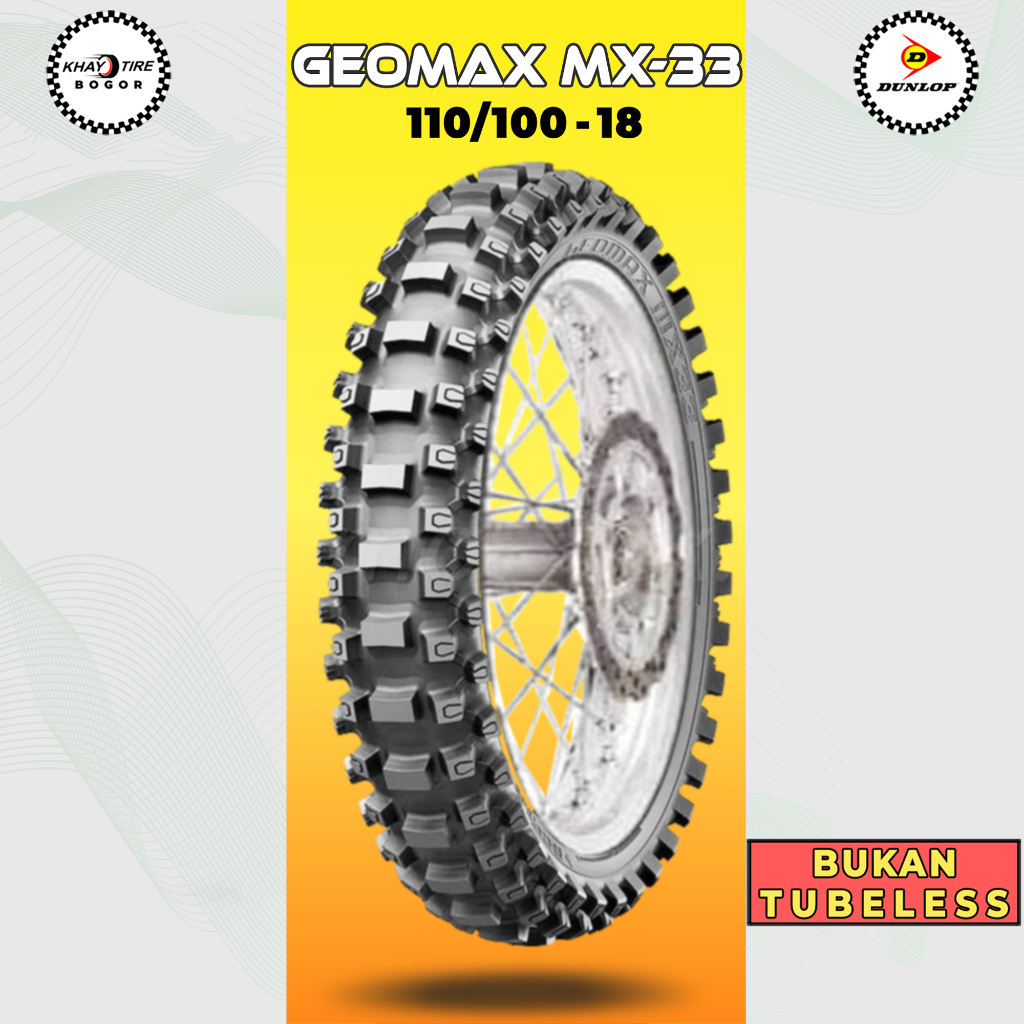 Ban Motor Trail Soft Compound Dunlop GEOMAX MX-33 110/100 Ring 18 Bukan Tubeless