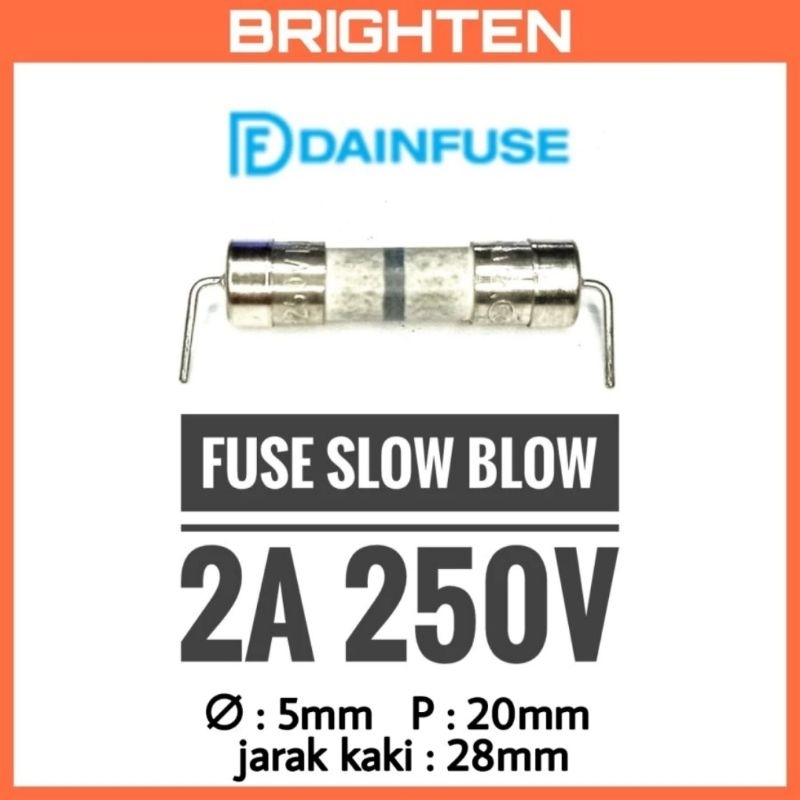 Fuse Axial Keramik Time Lag DAINFUSE 2A 250V + kaki pendek