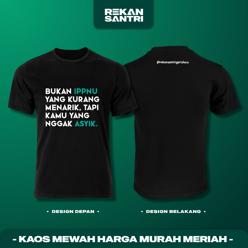 KAOS BUKAN IPPNU YANG KURANG MENARIK, TAPI KAMU YANG NGGAK ASYIK LENGAN PENDEK