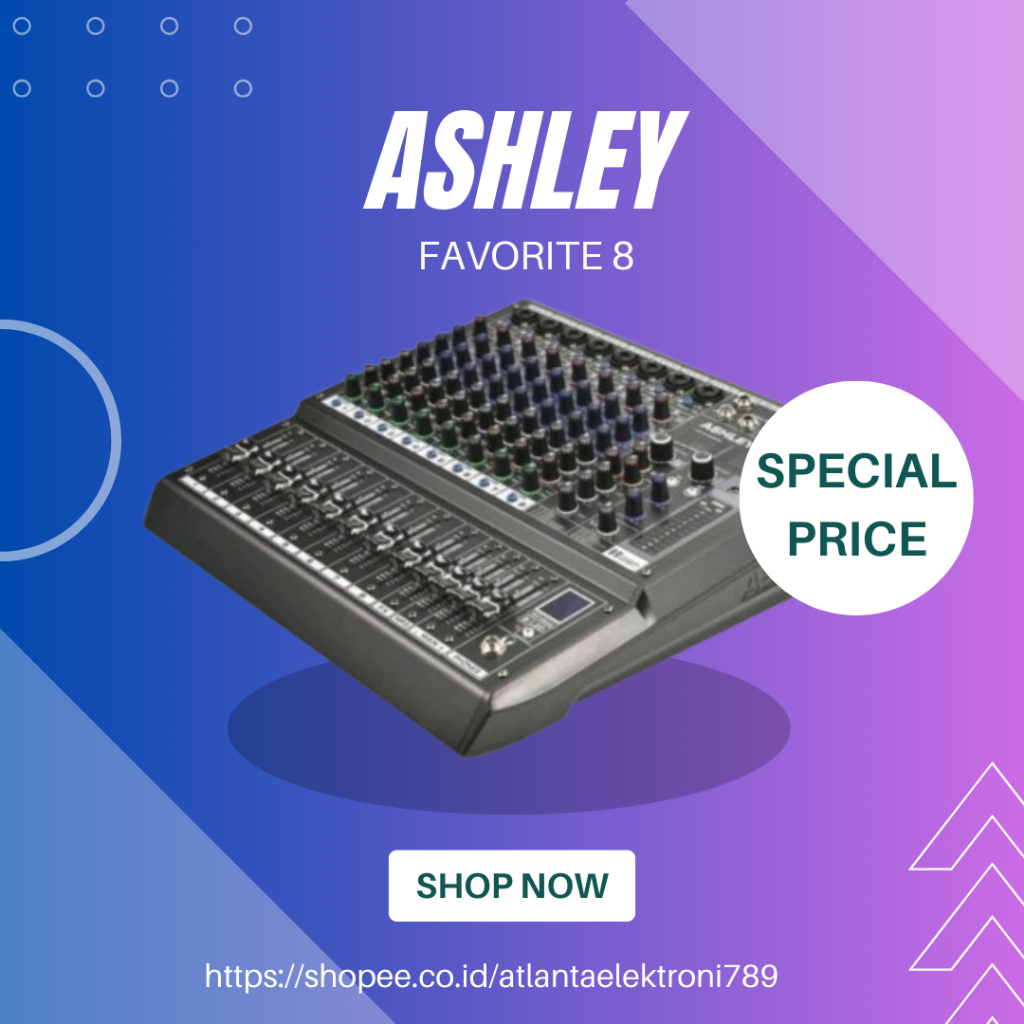MIXER AUDIO ASHLEY FAVORITE 8 / FAVORITE8 / FAVORITE-8 8 CHANNEL DIGITAL PIDY GARANSI RESMI ASHLEY