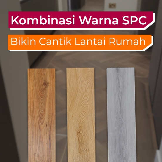 Lantai SPC 4mm Modern Dekorindo | SPC Flooring | Lantai SPC Motif Kayu | Lantai Anti Rayap