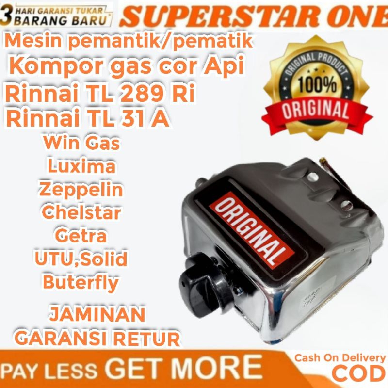 mesin pemantik/pematik kompor gas cor Api Rinnai TL 289 RI/TL 31 A/WIN GAS/LUXIMA/ZEPPELIN/CHELSTAR/
