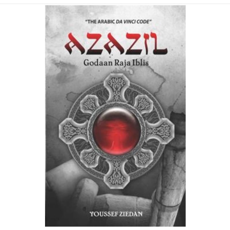 THE ARABIC DA VINCI CODE: AZAZIL (GODAAN RAJA IBLIS) - YOUSSEF ZIEDAN