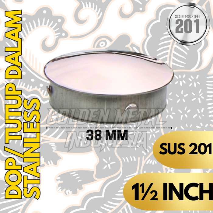 Dop/Tutup dalam Pipa Stainless 201 1½ Inch (38mm)