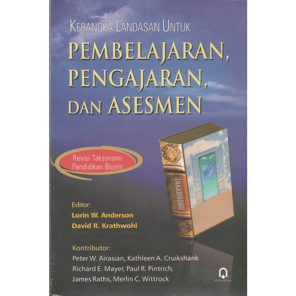 Kerangka Landasan untuk Pembelajaran Pengajaran dan Asesmen : Revisi Taksonomi Pendidikan Bloom - Lo