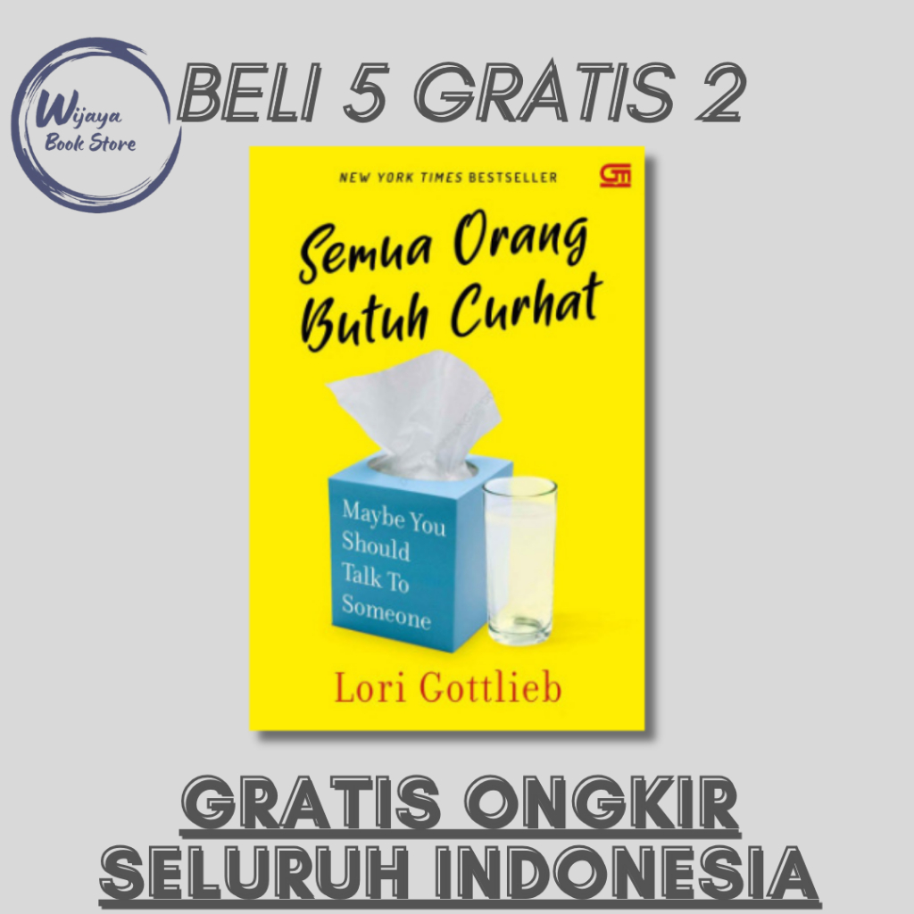 

SEMUA ORANG BUTUH CURHAT (LORI GOTTLIEB)