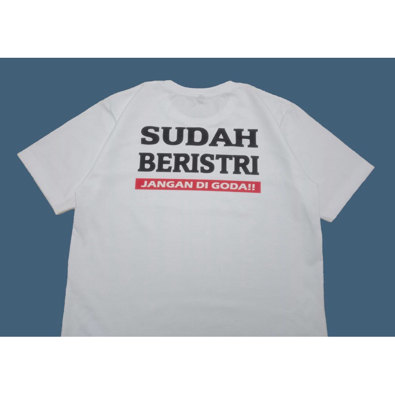 KAOS SUDAH BERISTRI JANGAN DIGODA