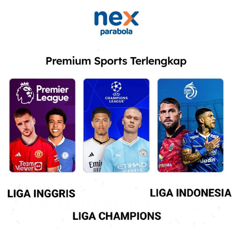 Terbaru Paket Liga Inggris Nex Parabola Liga Champions Nex Parabola Liga Indonesia
