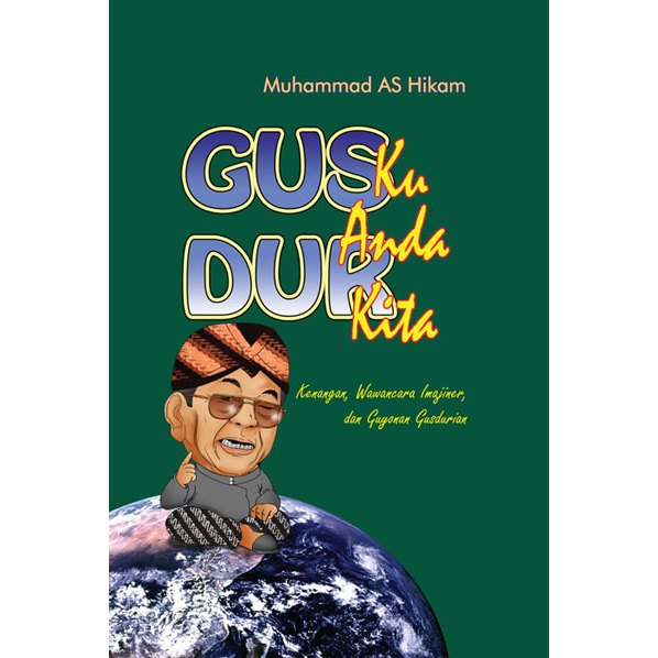 BUKU GUSDUR KU GUSDUR ANDA GUSDUR KITA “HARD COVER”
