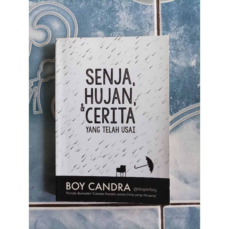 Original Senja Hujan & dan Cerita yang Telah Usai karya Boy Candra