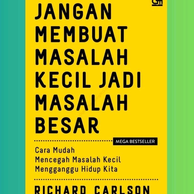 

Jangan Membuat Masalah Kecil Jadi Masalah Besar Book by Richard Carlson BEST SELLER (Bahasa Indonesia)