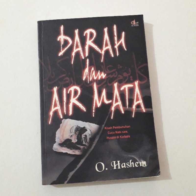DARAH DAN AIR MATA KISAH PEMBUNUHAN CUCU NABI SAW, HUSAIN DI KARBALA O HASHEM