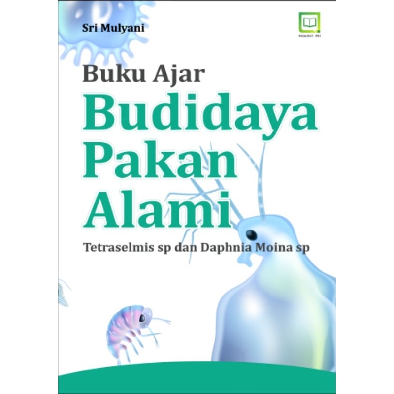 Buku Ajar Budidaya Pakan Alami (Tetraselmis sp dan Daphnia Moina sp)
