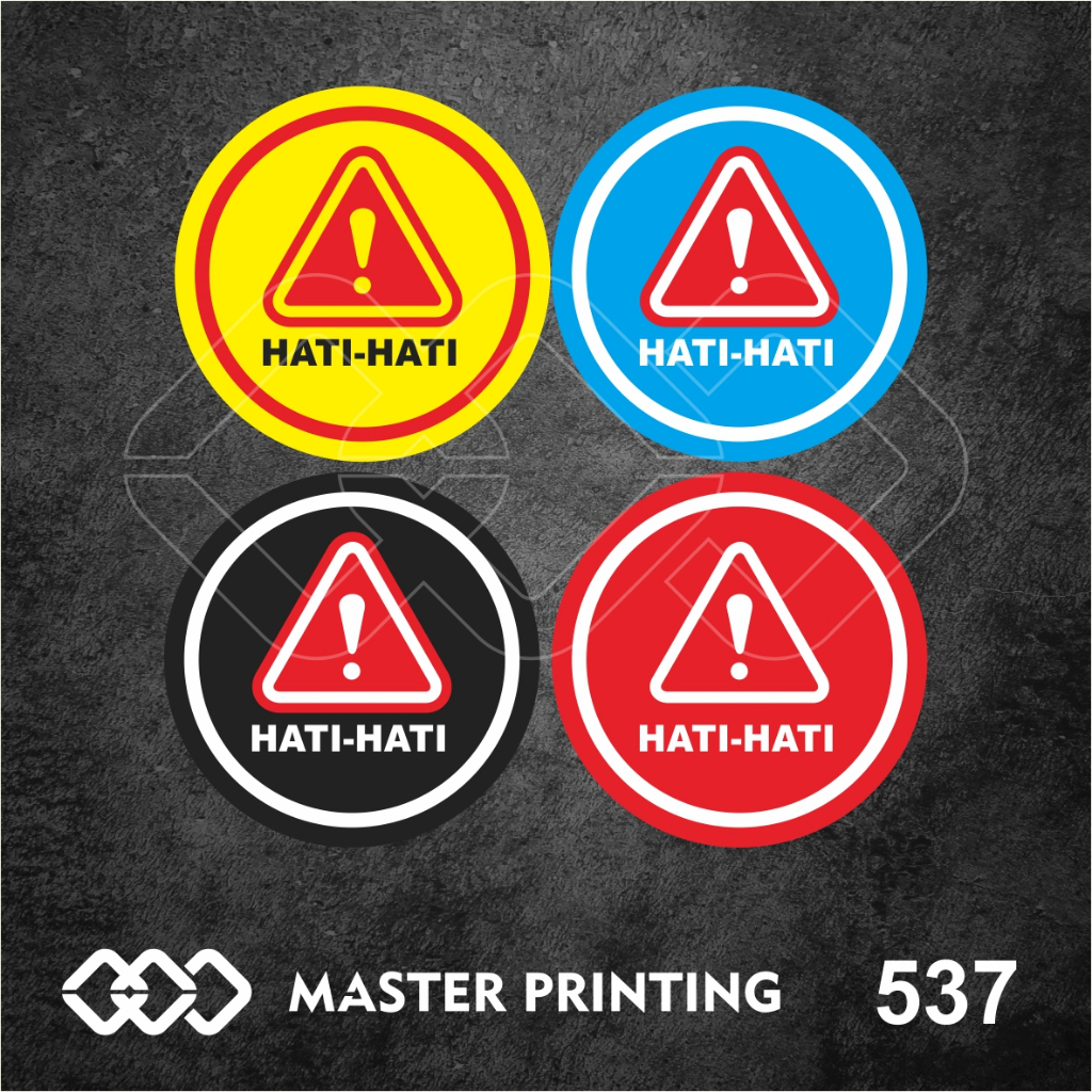 

537 - Stiker Tanda Hati-Hati, Sticker Vinyl, Premium, Tahan Air, Termurah, dan Bisa Custom