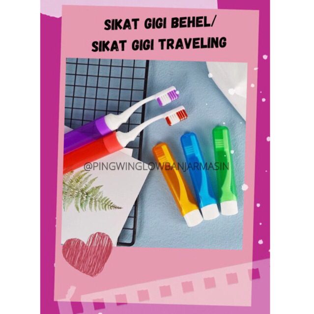 SIKAT GIGI BEHEL / SIKAT GIGI TRAVELLING