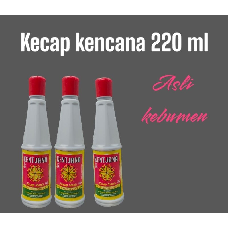 

kecap kencana kecap Kentjana kecap manis khas kebumen botol 220 ml