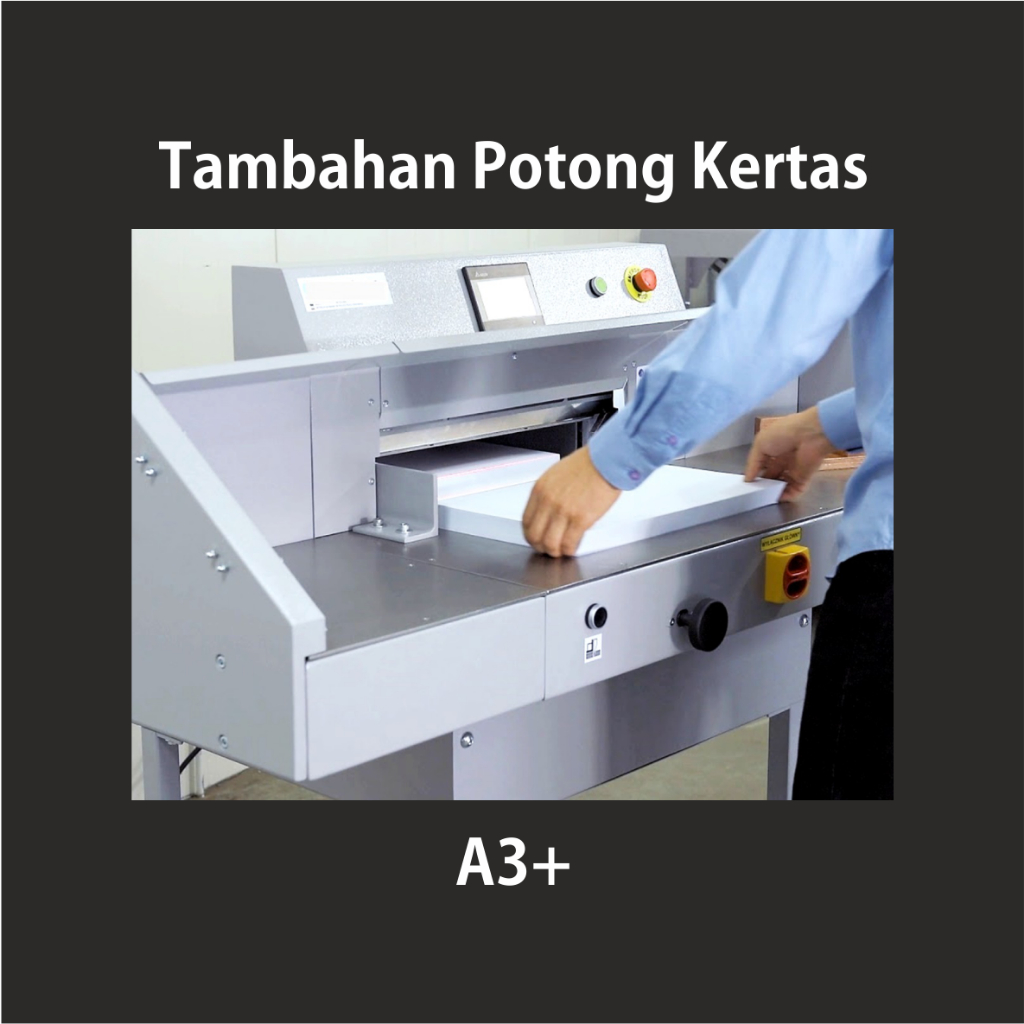 

Tambahan Biaya Potong Kertas Cetakan A3+