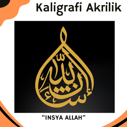 TERLARIS HIASAN DINDING KALIGRAFI AKRILIK  ( INSYA ALLAH ) HIASAN DINDING AKRILIK