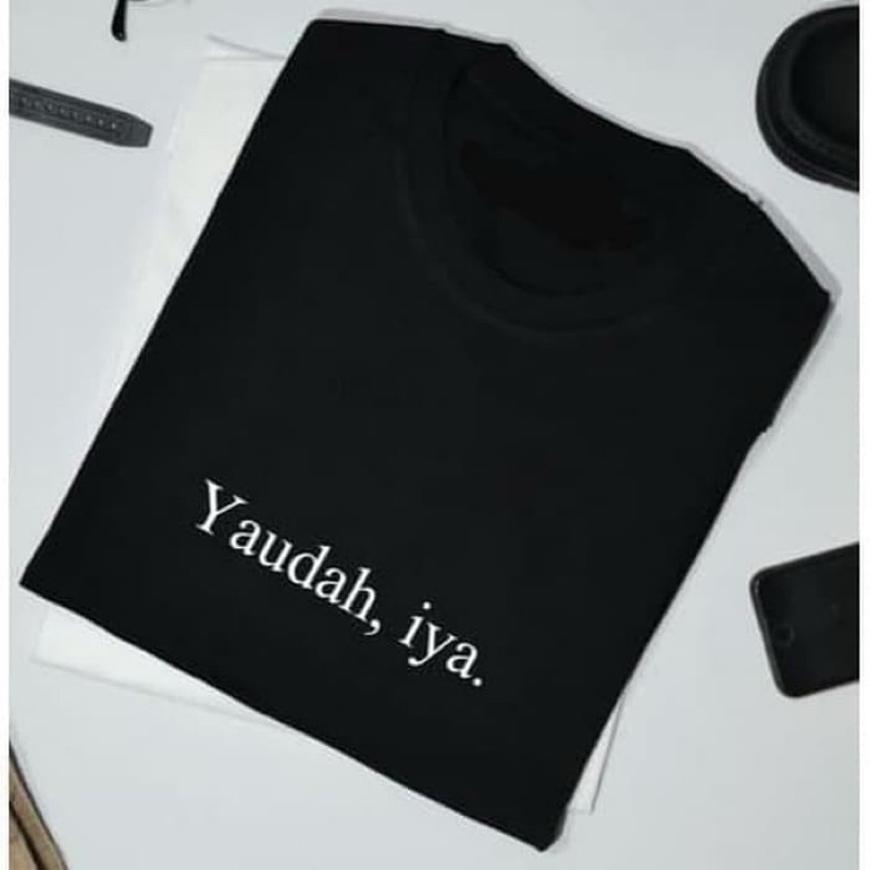 [COD] Kaos distro "Yaudah, Iya"
