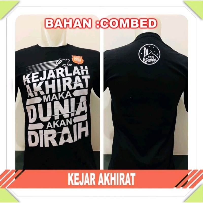 Kaos Dakwah / Kaos kejar akhirat Akhirat full cotton