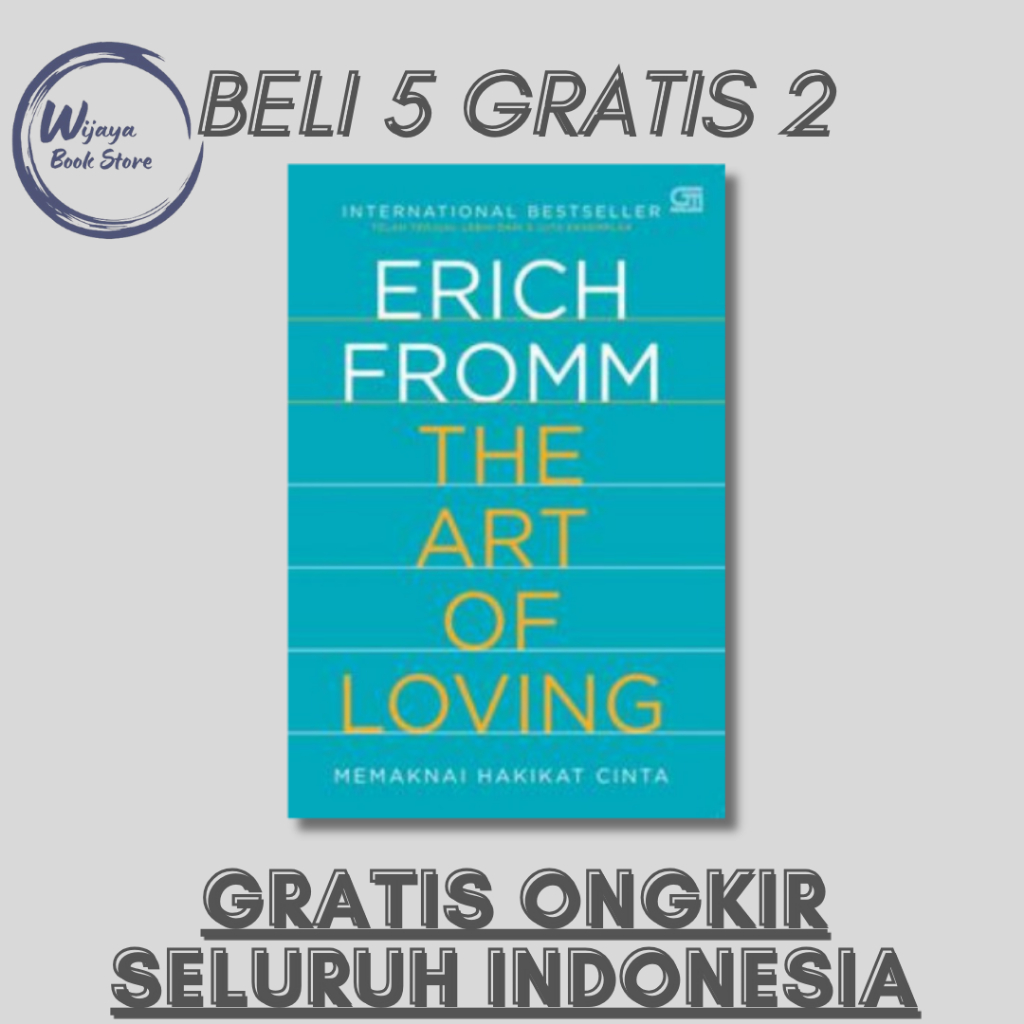 

THE ART OF LOVING: MEMAKNAI HAKEKAT CINTA (ERICH FROMM)