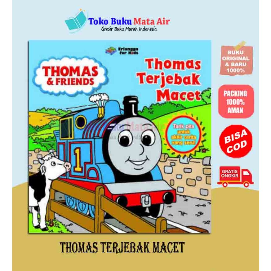 BEST SELLER THOMAS & FRIENDS : THOMAS TERJEBAK MACET - ERLANGGA FOR KIDS