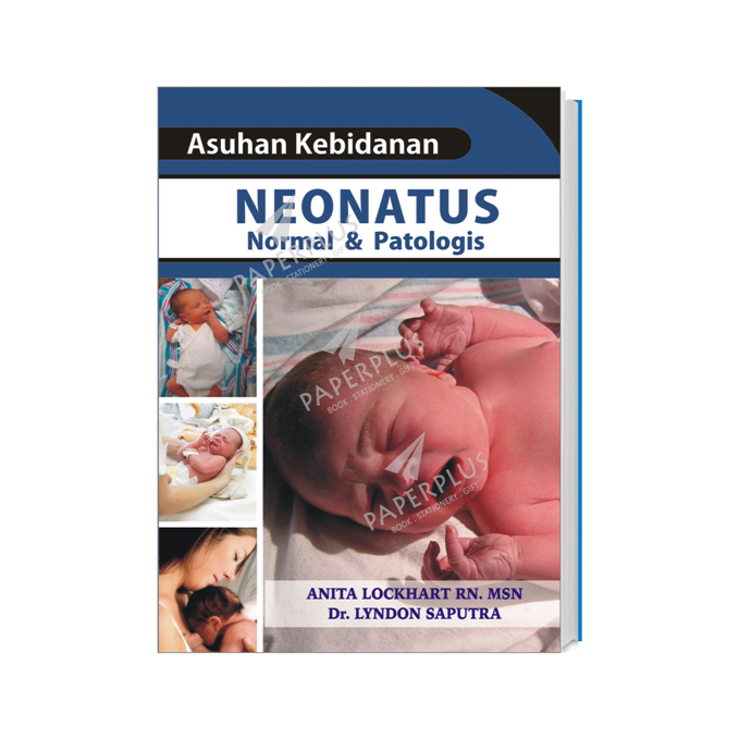 Kebidanan / Asuhan Kebidanan: Neonatus Fisiologis & Patologis / 603