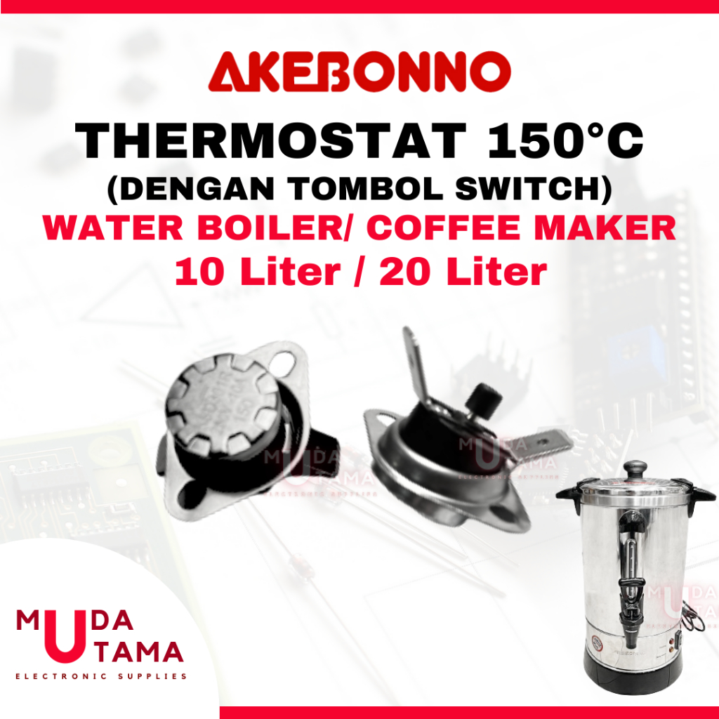 THERMOSTAT 150 Celcius COFFEE MAKER AKEBONNO 10 Liter 20 Liter | BIMETAL 150 Celcius WATER BOILER AK