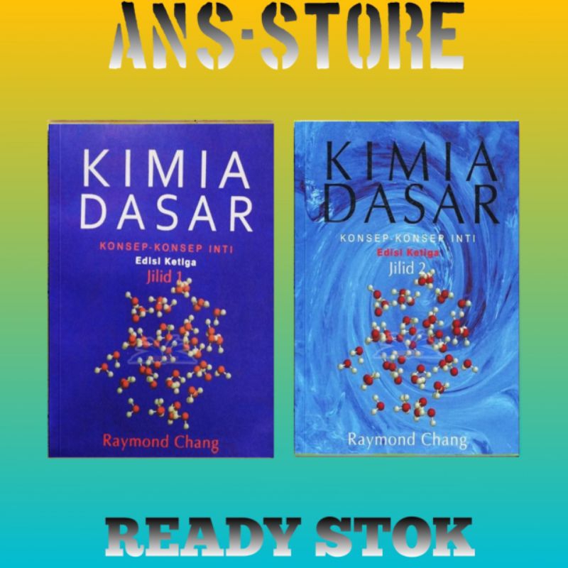 

KIMIA DASAR KONSEP KONSEP INTI EDISI 3 JILID 1 & 2 BY RAYMOND CHANG