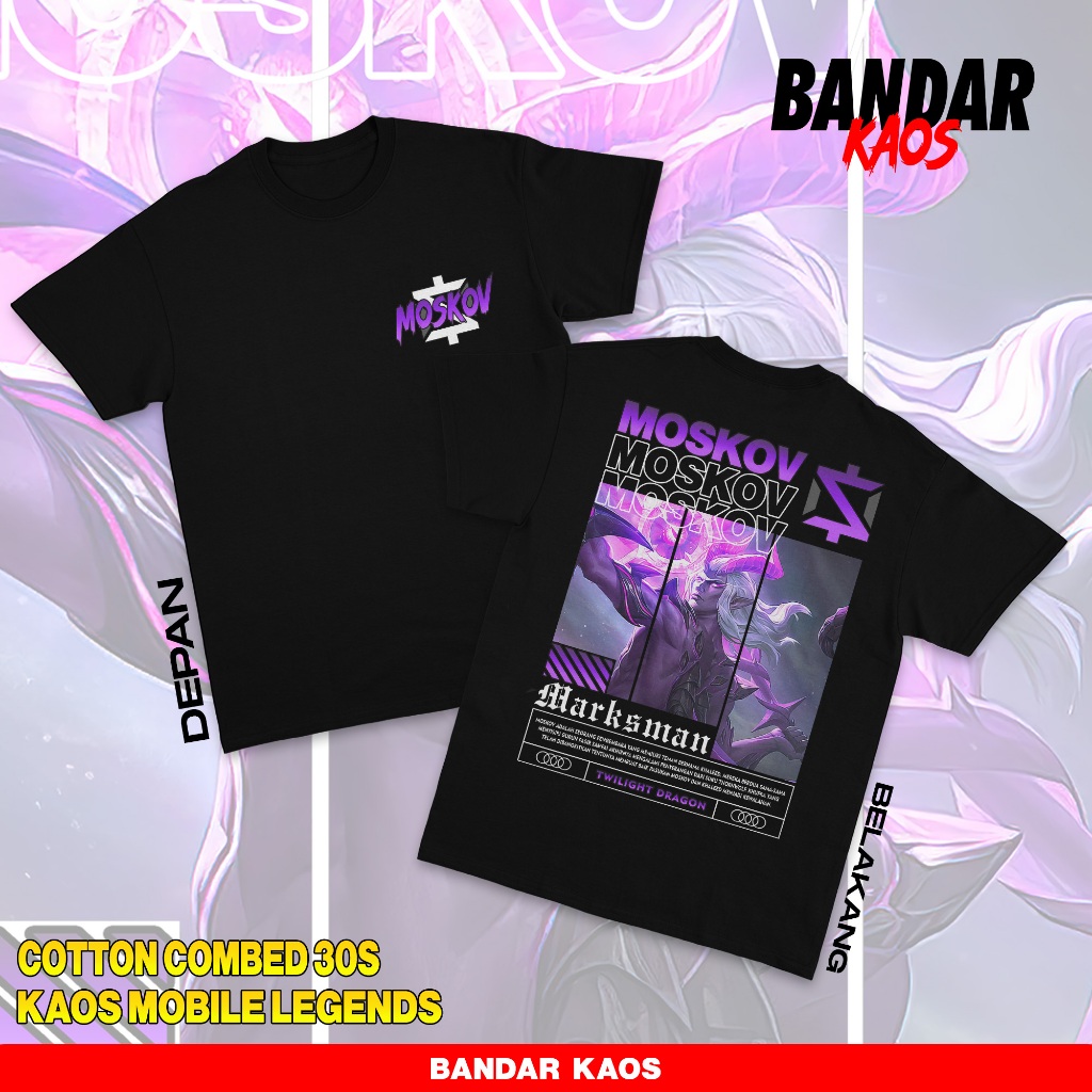 KAOS MOBILE LEGEND MOSKOV TWILIGHT DRAGON KAOS MOSKOV MARKSMAN KAOS ML VIRAL T-SHIRT ATASAN UNISEX