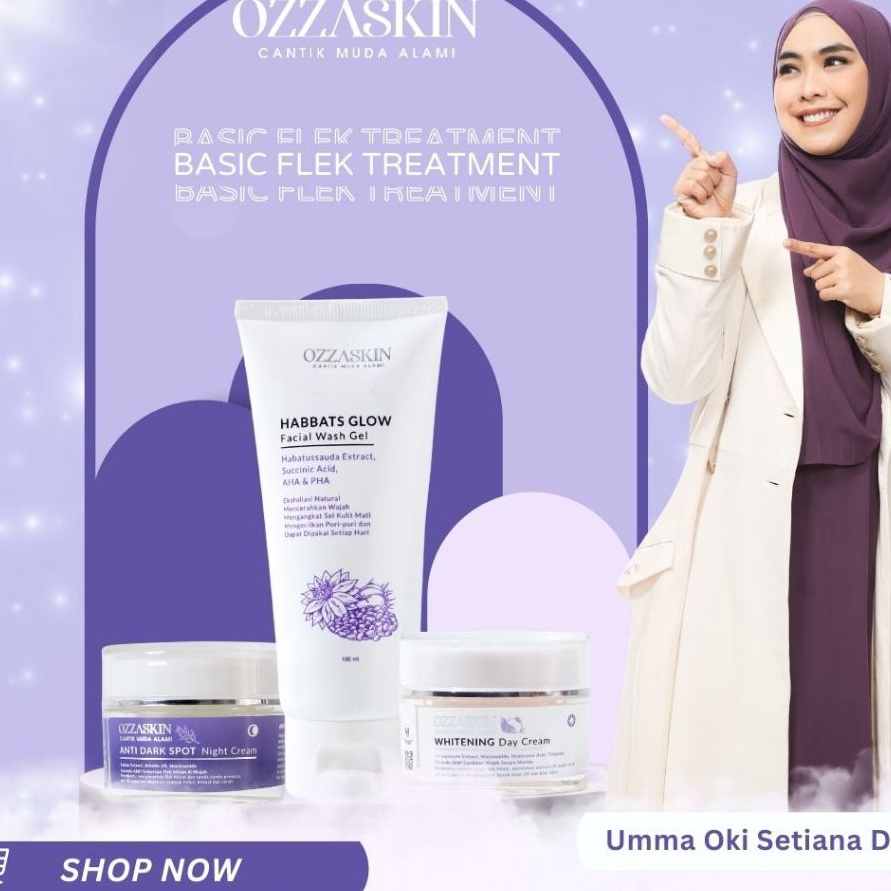COD Launching Ozzaskin Perawatan Basic Flek Treatment Ozzaskin Skincare By Oki Setiana Dewi OZZASKIN