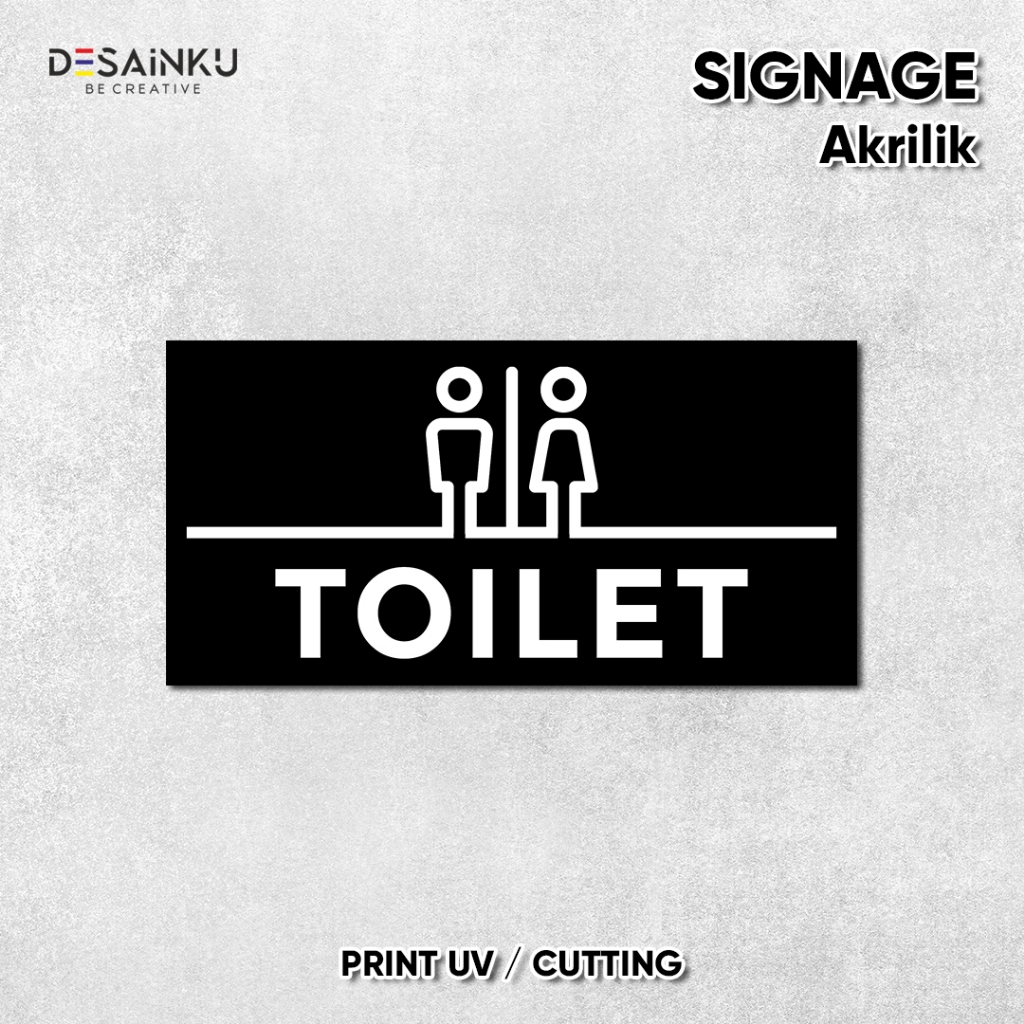 Sign Akrilik Toilet UV Print / Signage Akrilik Toilet UV Print / Signage Toilet Akrilik Cutting