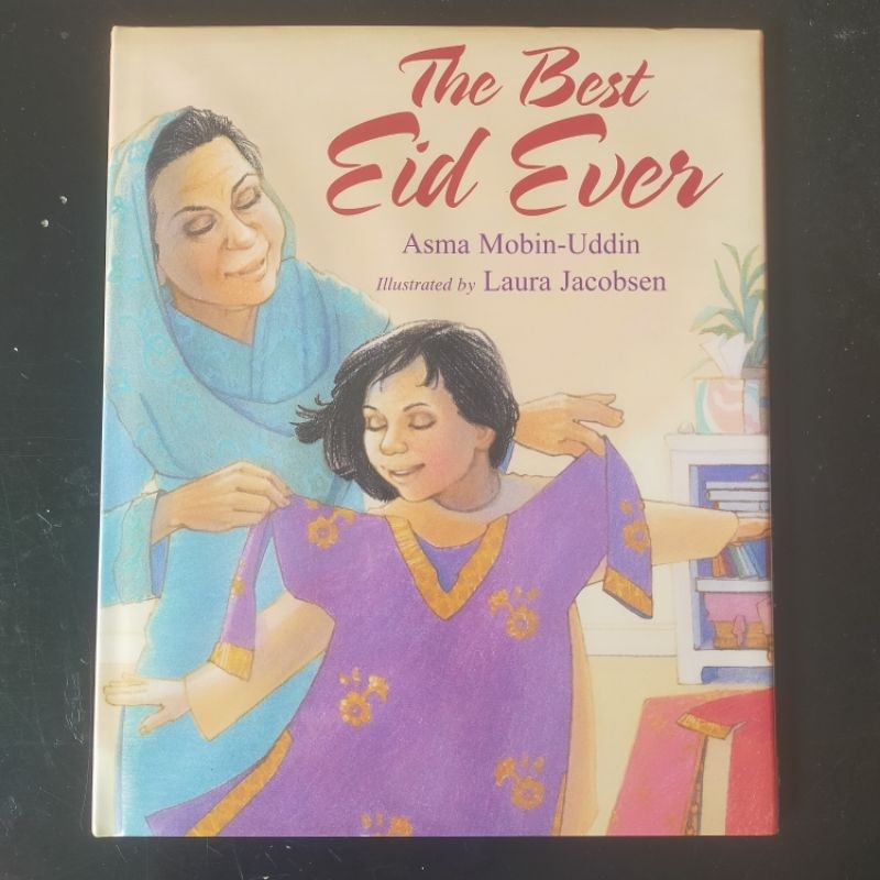 The Best Eid Ever - Asma Mobin-Udin & Laura Jacobsen [Picture Story Book]