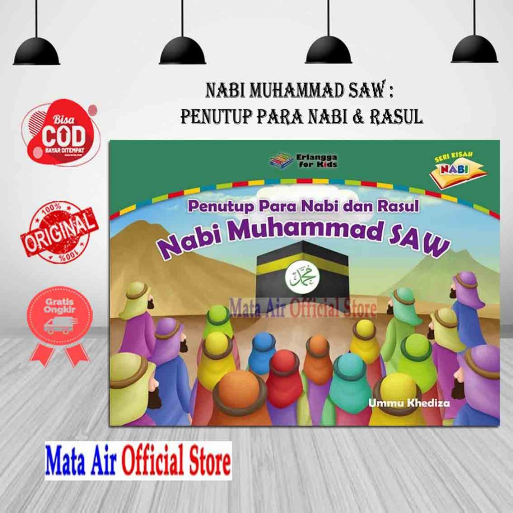 ORIGINAL NABI MUHAMMAD SAW : PENUTUP PARA NABI DAN RASUL - ERLANGGA FOR KIDS