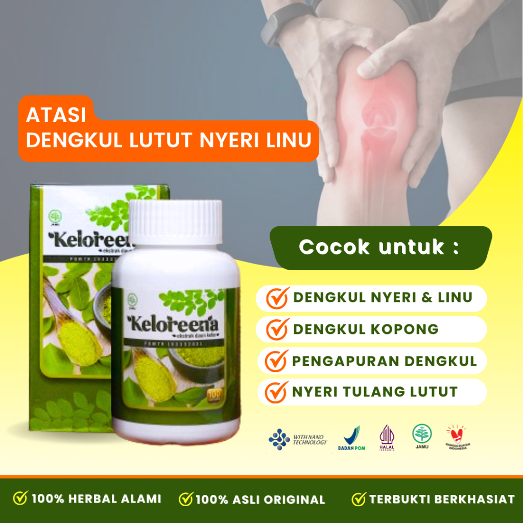 Obat Nyeri Lutut Kaku Sendi Sakit Pengapuran Tulang Dengkul Kopong Keloreena