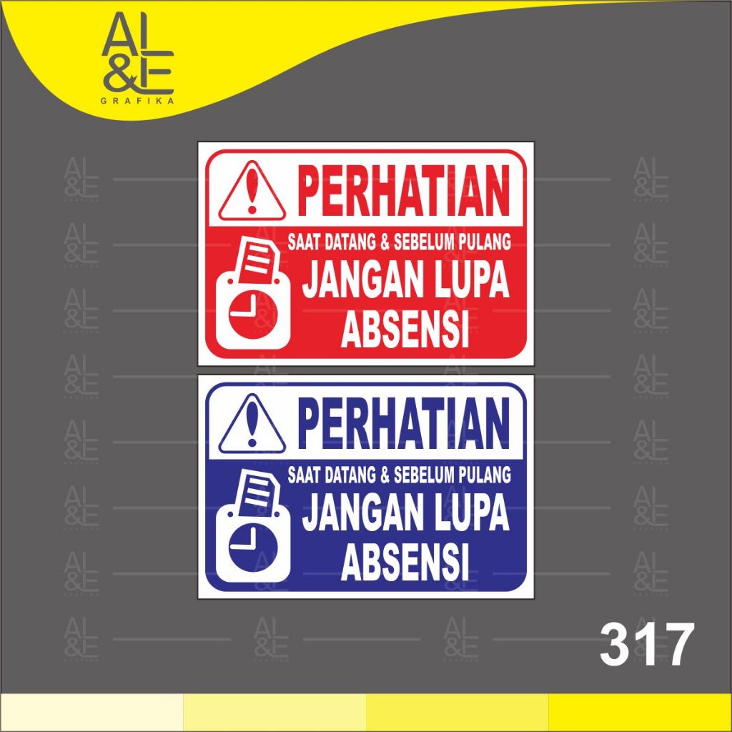 

317 - Stiker Perhatian Jangan Lupa Absensi, Sticker Vinyl, Cetak Premium Indoor _Tahan air