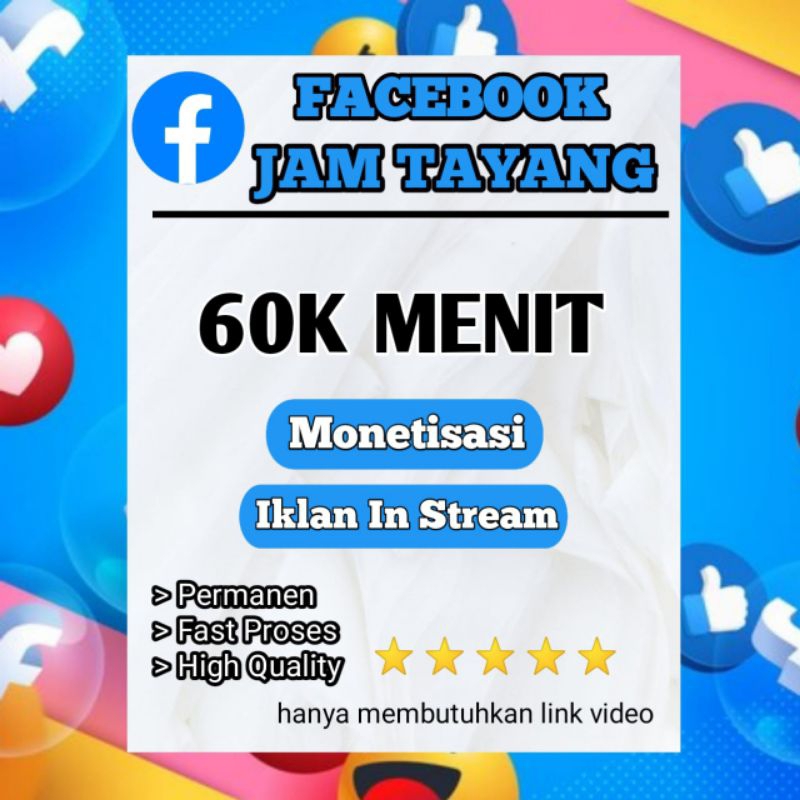 JAM TAYANG FACEBOOK 60K menit, auto monet 100% aman
