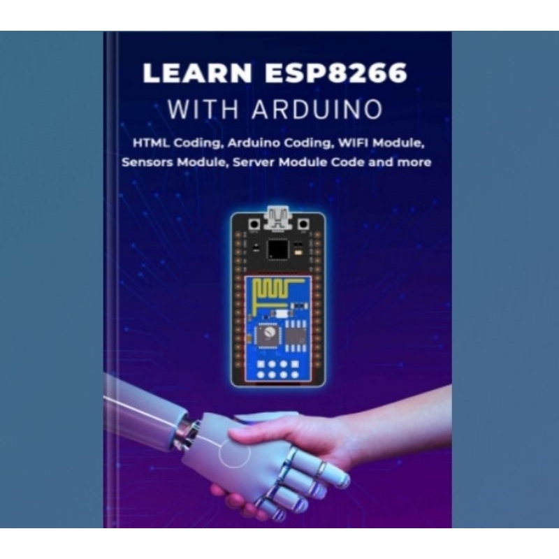 Buku LEARN ESP8266 WITH ARDUINO: HTML Coding, Arduino Coding, WIFI Module, Sensors Module, Server Mo